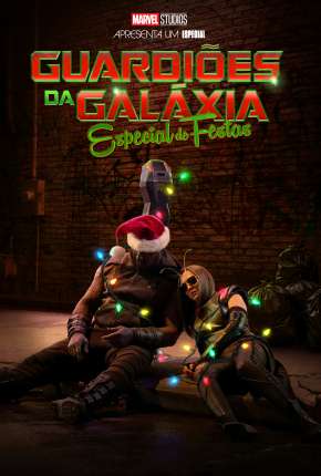 Guardiões da Galáxia: Especial de Festas - The Guardians of the Galaxy Holiday Special 2022 Torrent