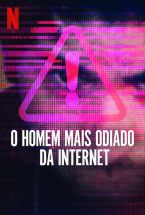 O Homem Mais Odiado da Internet - 1ª Temporada Completa 2022 Torrent