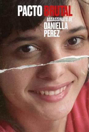 Pacto Brutal - O Assassinato de Daniella Perez 2022 Torrent