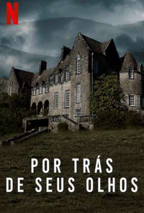 Por Trás de Seus Olhos - 1ª Temporada Completa 2021 Torrent