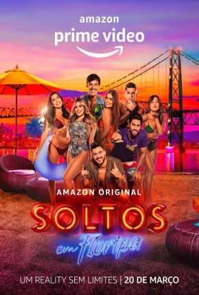 Soltos em Floripa - A Resenha - 2ª Temporada 2021 Torrent