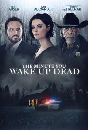 The Minute You Wake Up Dead - Legendado 2022 Torrent