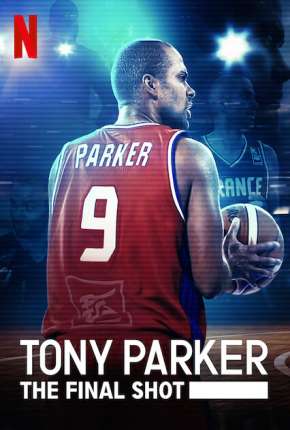 Tony Parker - Entre os Maiores 2021 Torrent