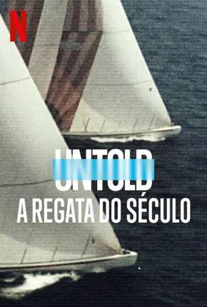 Untold - A Regata do Século 2022 Torrent