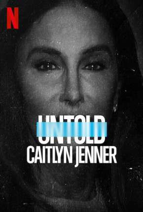 Untold - Caitlyn Jenner - Legendado 2021 Torrent