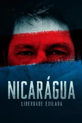 Nicarágua - Liberdade Exilada 2023 Torrent