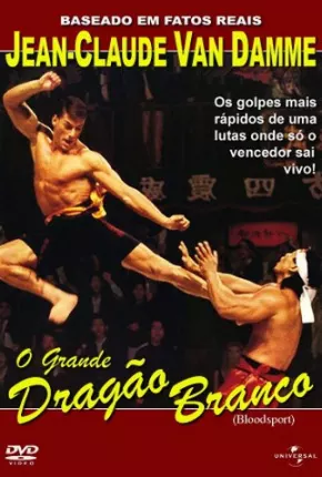 O Grande Dragão Branco - Bloodsport 1988 Torrent