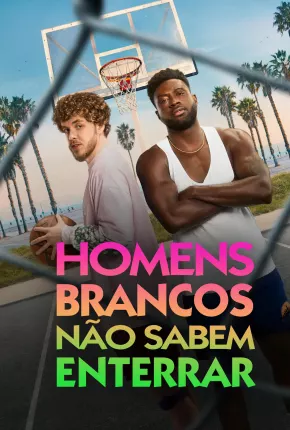 Homens Brancos Não Sabem Enterrar - White Men Cant Jump 2023 Torrent