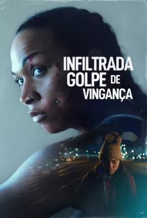 Infiltrada - Golpe de Vingança 2021 Torrent