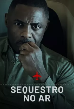 Sequestro no Ar - 1ª Temporada 2023 Torrent