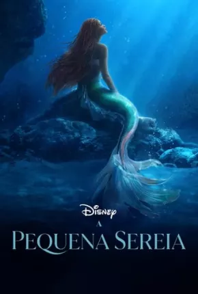 A Pequena Sereia - The Little Mermaid Completo - Legendado 2023 Torrent