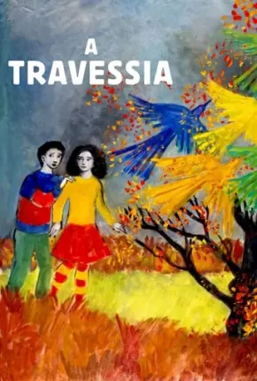 A Travessia - La traversée 2021 Torrent