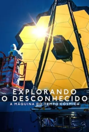 Explorando o Desconhecido - A Máquina do Tempo Cósmica 2023 Torrent