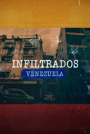 Infiltrados - Venezuela 2023 Torrent