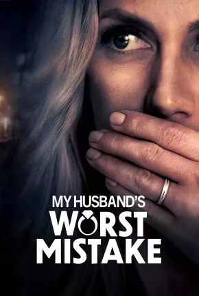 My Husbands Worst Mistake - Legendado 2023 Torrent