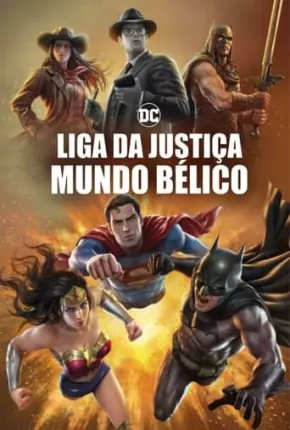 Liga da Justiça - Mundo Bélico 2023 Torrent