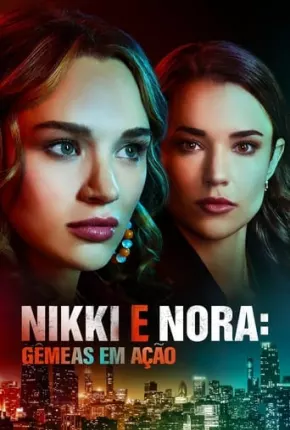 Nikki e Nora - Gêmeas em Ação 2023 Torrent