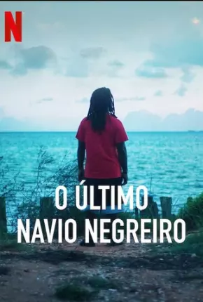 O Último Navio Negreiro 2022 Torrent