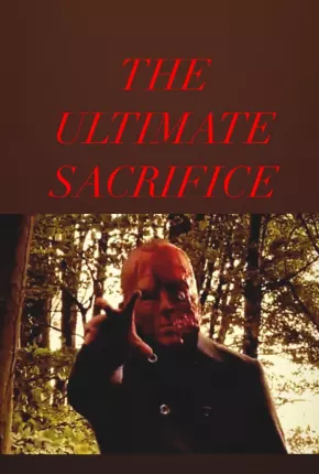 The Ultimate Sacrifice - Legendado 2021 Torrent