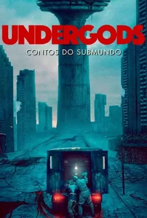 Undergods - Contos do Submundo 2021 Torrent