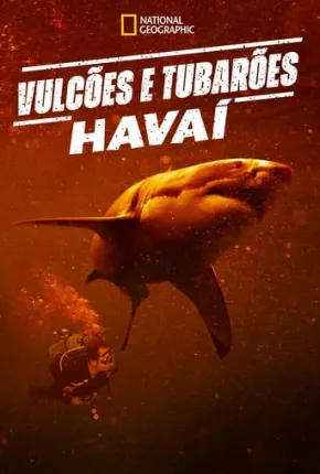 Vulcões e Tubarões: Havaí 2023 Torrent