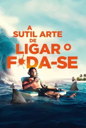 A Sutil Arte de Ligar o F*da-se 2023 Torrent