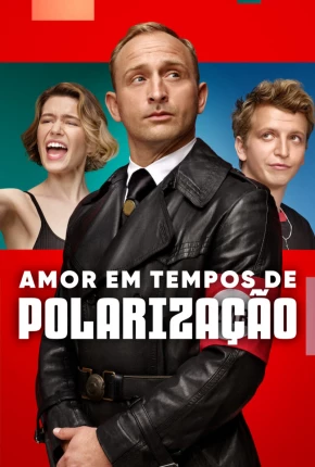 Amor em Tempos de Polarização 2022 Torrent