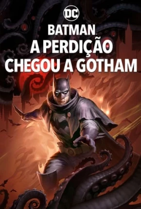 Batman - A Perdição Chegou a Gotham 2023 Torrent