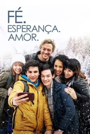 Fé. Esperança. Amor. 2021 Torrent