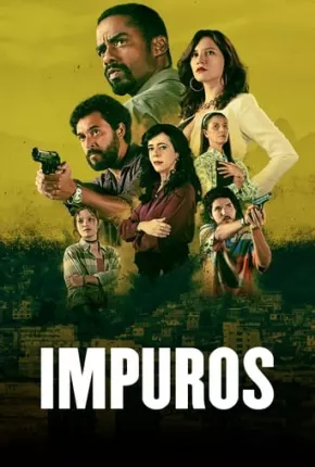 Impuros - 4ª Temporada 2023 Torrent