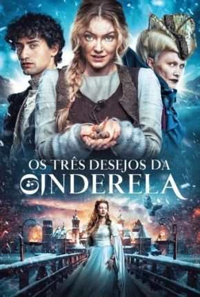 Os Três Desejos da Cinderela 2021 Torrent