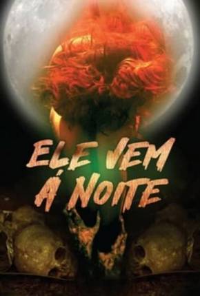 Ele Vem à Noite 2022 Torrent