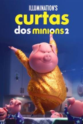 Curtas dos Minions Volume 2 2022 Torrent