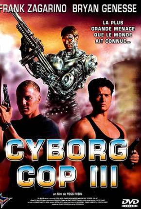 Cyborg Cop 3 - Resgate Espetacular / Cyborg Cop III 1995 Google Drive