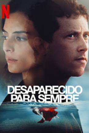 Desaparecido Para Sempre - 1ª Temporada 2021 Torrent