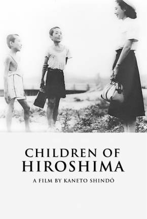 Filhos de Hiroshima / Genbaku no ko - Legendado 1952 Google Drive