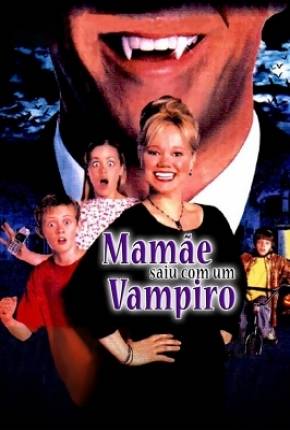 Mamãe Saiu com um Vampiro / Moms Got a Date with a Vampire 2000 Google Drive / Quotaless