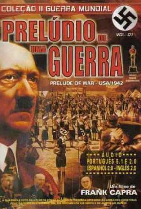 Prelúdio de uma Guerra / Prelude to War 1942 Google Drive