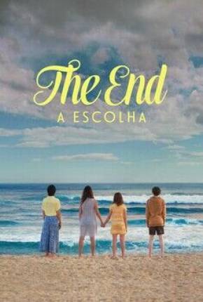 The End - A Escolha - 1ª Temporada 2020 Torrent