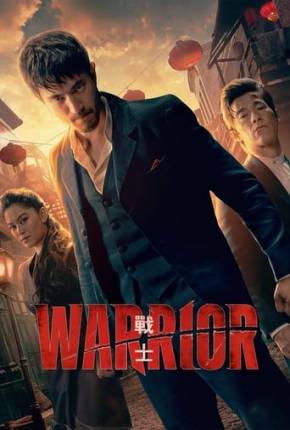 Warrior - 3ª Temporada Completa 2023 Torrent