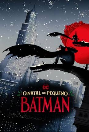 O Natal do Pequeno Batman 2023 Torrent