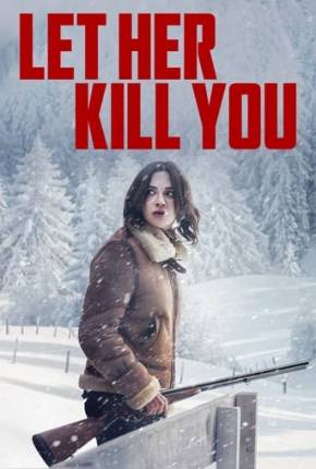 Let Her Kill You / Seule - Les dossiers Silvercloud - Legendado 2023 Torrent