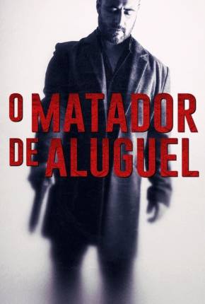 O Matador de Aluguel - Cattivo sangue 2022 Torrent