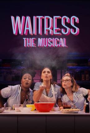 Waitress - The Musical - Legendado 2023 Torrent