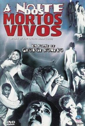 A Noite dos Mortos-Vivos / Night of the Living Dead (Tri Áudio) 1968 Mega / Google Drive