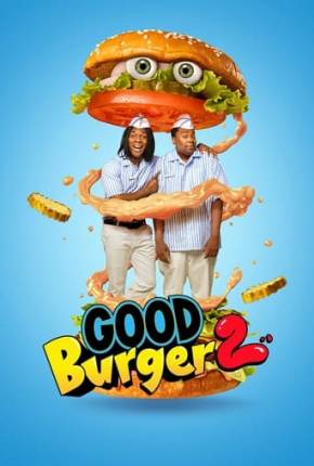 Good Burger 2 / A Guerra do Hambúrguer 2 2023 Torrent