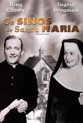 Os Sinos de Santa Maria / The Bells of St. Marys - Legendado 1945 Mega