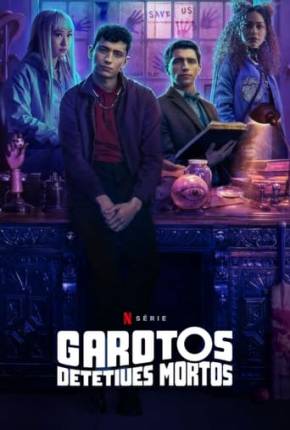 Garotos Detetives Mortos - 1ª Temporada 2024 Torrent