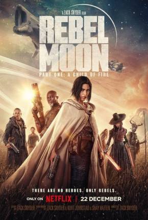 Rebel Moon - Parte 1 - A Menina do Fogo (Netflix) 2023 Torrent