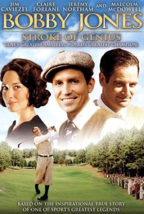 Bobby Jones - A Lenda do Golf / Bobby Jones: Stroke of Genius 2004 Terabox / PixelDrain / Edisk / GoFile